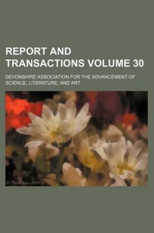 Cover of Report and Transactions Volume 30