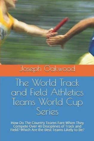 Cover of The World Track and Field Athletics Teams World Cup Series