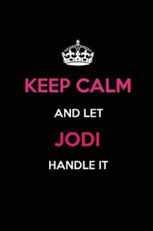 Cover of Keep Calm and Let Jodi Handle It