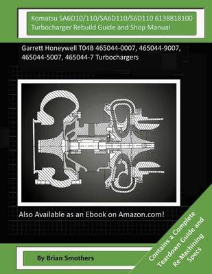 Book cover for Komatsu SA6D10/110/SA6D110/S6D110 6138818100 Turbocharger Rebuild Guide and Shop Manual