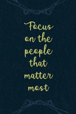 Book cover for Focus On The People That Matter Most