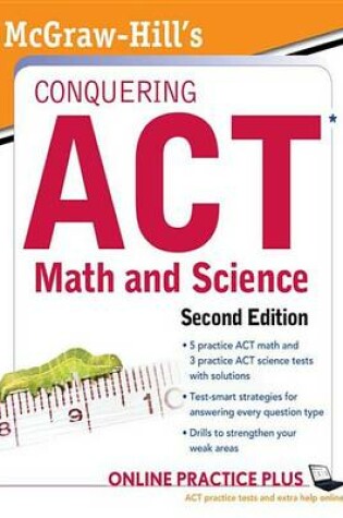 Cover of McGraw-Hill's Conquering the ACT Math and Science, 2nd Edition