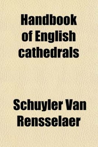 Cover of Handbook of English Cathedrals; Canterbury, Peterborough, Durham, Salisbury, Lichfield, Lincoln, Ely, Wells, Winchester, Gloucester, York, London