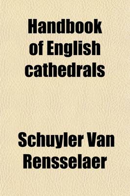 Book cover for Handbook of English Cathedrals; Canterbury, Peterborough, Durham, Salisbury, Lichfield, Lincoln, Ely, Wells, Winchester, Gloucester, York, London