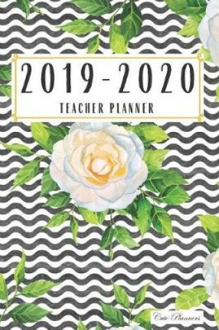 Cover of Cute Planners 2019-2020 Teacher Planner