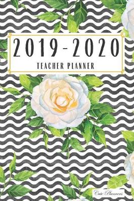 Book cover for Cute Planners 2019-2020 Teacher Planner