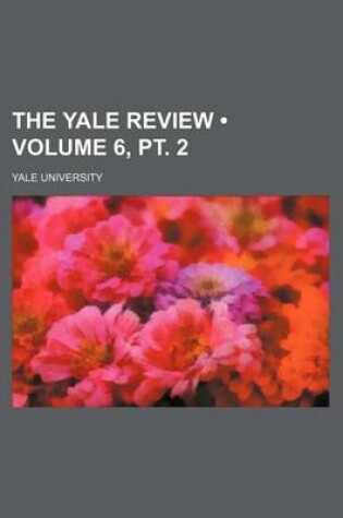 Cover of The Yale Review (Volume 6, PT. 2)