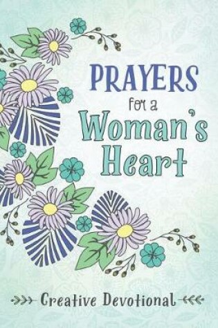 Cover of Prayers for a Woman's Heart Creative Devotional