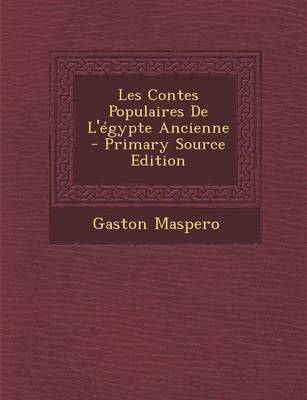 Book cover for Les Contes Populaires de L'Egypte Ancienne - Primary Source Edition