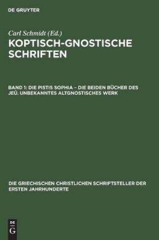 Cover of Die Pistis Sophia - Die beiden Bucher des Jeu. Unbekanntes Altgnostisches Werk