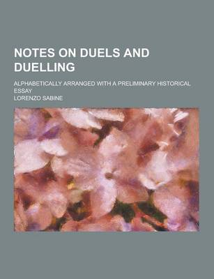 Book cover for Notes on Duels and Duelling; Alphabetically Arranged with a Preliminary Historical Essay