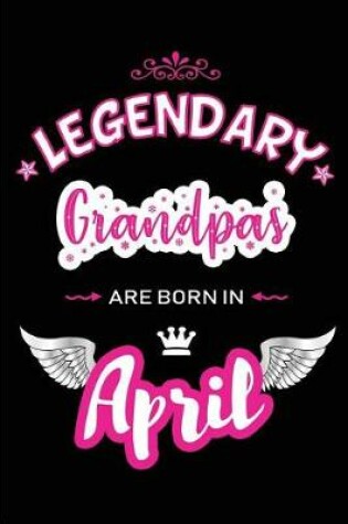 Cover of Legendary Grandpas Are Born in April