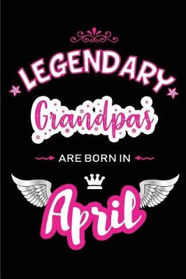 Book cover for Legendary Grandpas Are Born in April