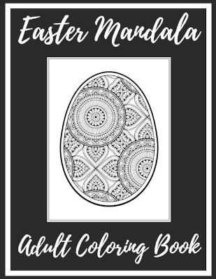 Book cover for Easter Mandala Adult Coloring Book