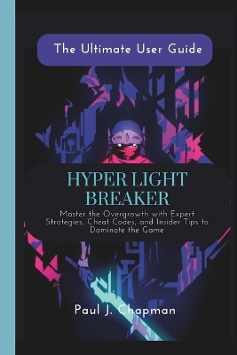 Cover of Hyper Light Breaker {The Ultimate User Guide}