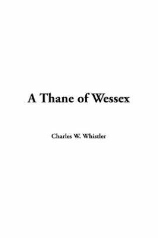 Cover of A Thane of Wessex