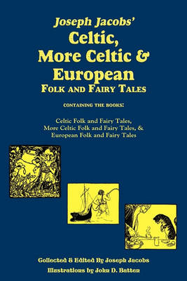 Book cover for Joseph Jacobs' Celtic, More Celtic, and European Folk and Fairy Tales, Batten