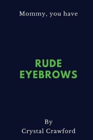 Cover of Rude Eyebrows