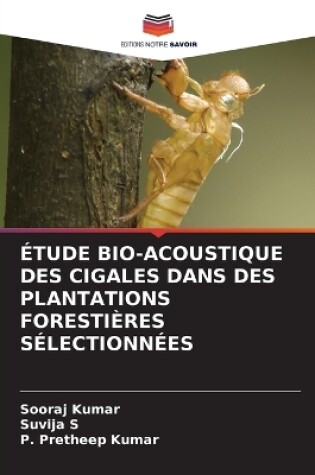 Cover of Étude Bio-Acoustique Des Cigales Dans Des Plantations Forestières Sélectionnées