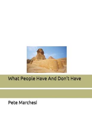 Book cover for What People Have And Don't Have