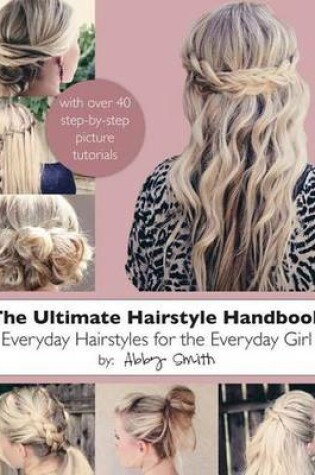 Cover of The Ultimate Hairstyle Handbook