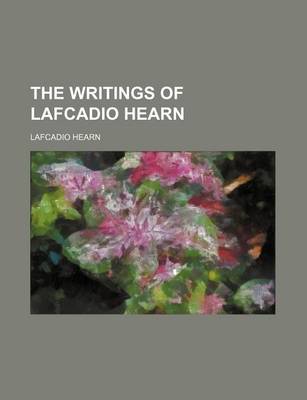 Book cover for The Writings of Lafcadio Hearn (Volume 8)