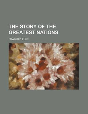 Book cover for The Story of the Greatest Nations