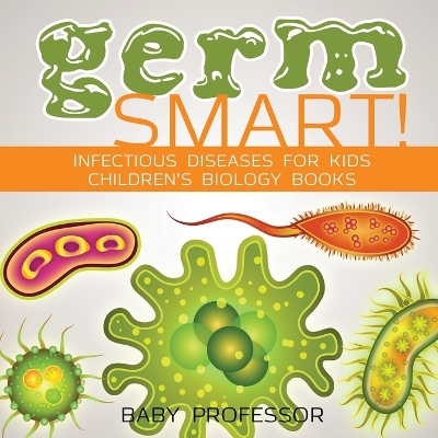 Book cover for Germ Smart! Infectious Diseases for Kids Children's Biology Books