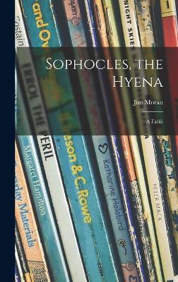 Book cover for Sophocles, the Hyena; a Fable