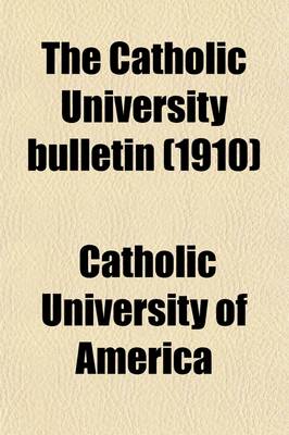 Book cover for The Catholic University Bulletin (Volume 16)