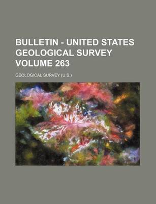 Book cover for Bulletin - United States Geological Survey Volume 263