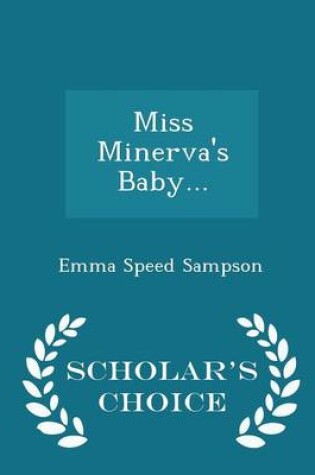 Cover of Miss Minerva's Baby... - Scholar's Choice Edition