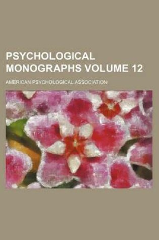 Cover of Psychological Monographs Volume 12