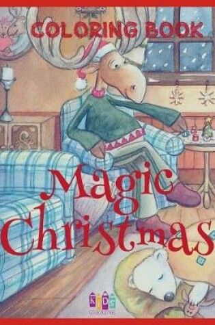 Cover of ❄ Magic Christmas Coloring Book Girls & Boys ❄ Coloring Book 7 Year Old ❄ (Coloring Book Children)