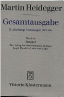 Cover of Martin Heidegger, Heraklit - 1. Der Anfang Des Abendlandischen Denkens (Sommersemester 1943) 2. Logik. Heraklits Lehre Vom Logos (Sommersemester 1944)