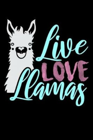 Cover of Live Love Llamas