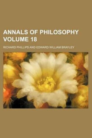 Cover of Annals of Philosophy Volume 18