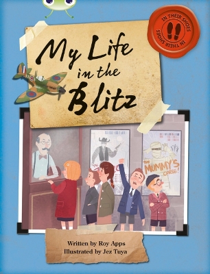 Cover of Bug Club Independent Non Fiction Blue B My Life in the Blitz