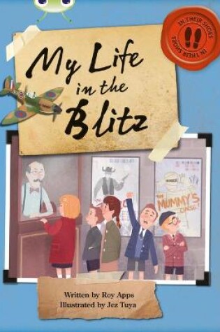 Cover of Bug Club Independent Non Fiction Blue B My Life in the Blitz