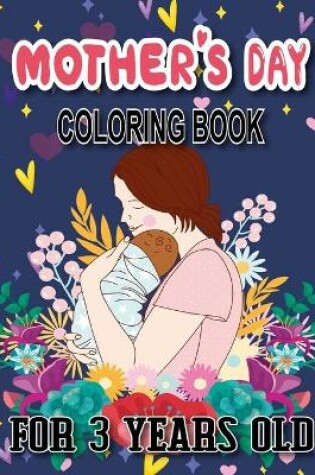 Cover of Mother's day coloring book for 3 years old