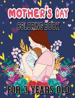 Book cover for Mother's day coloring book for 3 years old