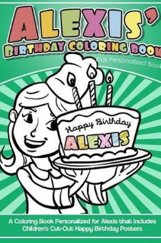Cover of Alexis' Birthday Coloring Book Kids Personalized Books