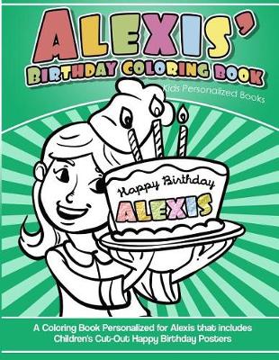 Book cover for Alexis' Birthday Coloring Book Kids Personalized Books