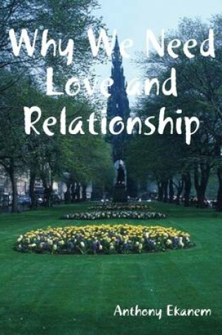 Cover of Why We Need Love and Relationship