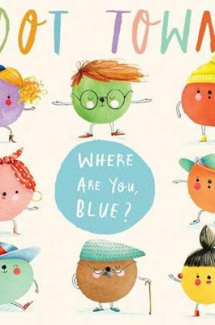 Cover of Where Are You, Blue?