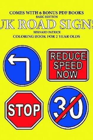 Cover of Coloring Books for 2 Year Olds (UK Road Signs)