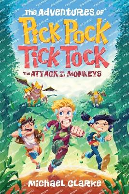 Book cover for The Adventures Of Pick Pock, Tick Tock, The Attack Of The Monkeys