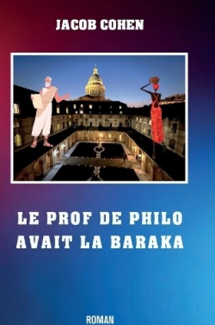 Cover of Le Prof de Philo Avait La Baraka