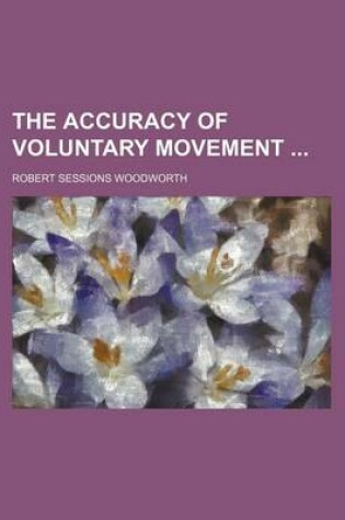 Cover of The Accuracy of Voluntary Movement