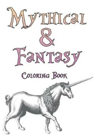 Cover of Mythical & Fantasy Coloring Book